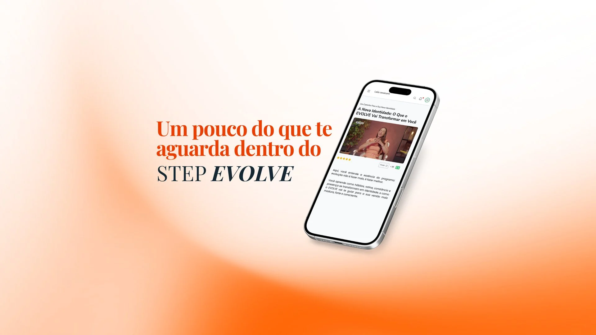 Um pouco do que te aguarda dentro do Step Evolve