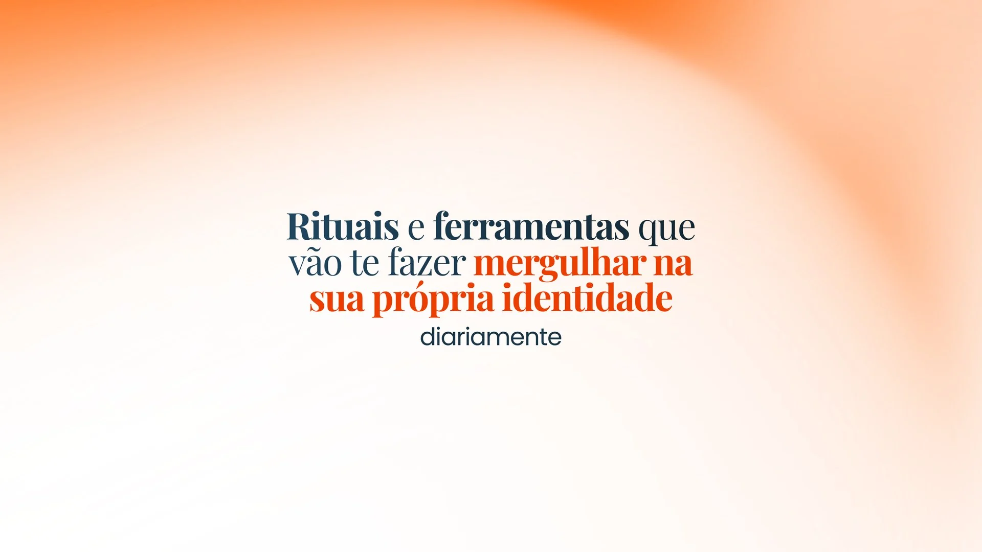 Rituais e ferramentas para mergulhar na sua própria identidade